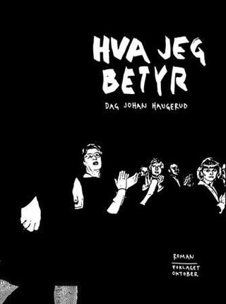 Hva jeg betyr - roman
