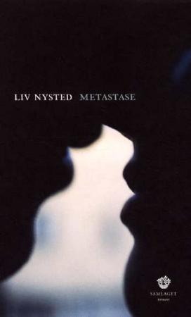"Metastase - roman" av Liv Nysted