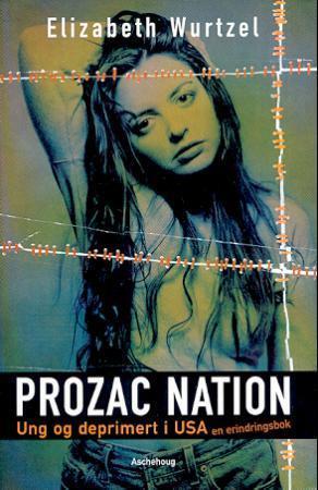 "Prozac nation - ung og deprimert i USA : en erindringsbok" av Elizabeth Wurtzel