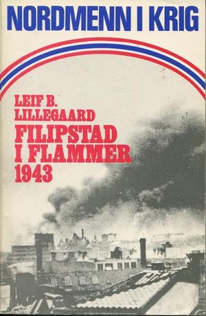 "Filipstad i flammer 1943 et 40 års-minne" av Leif Bryde Lillegaard