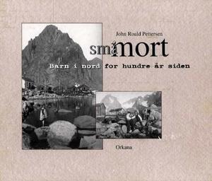 "Småmort - barn i nord for hundre år siden" av John Roald Pettersen