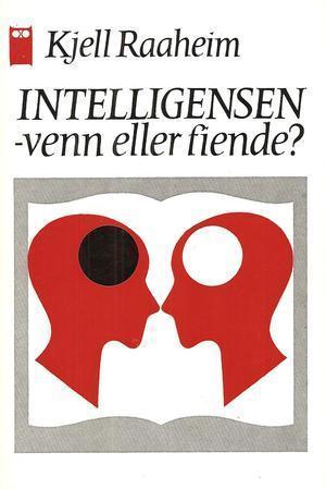 "Intelligensen - venn eller fiende?" av Kjell Raaheim