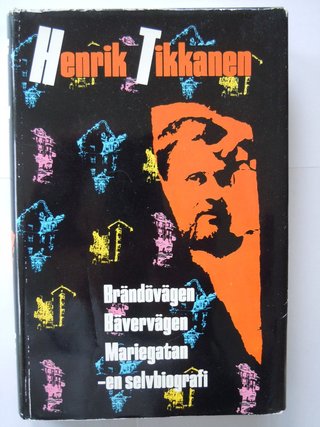 "Brändövägen ; Bävervägen ; Mariegatan en selvbiografi :  :" av Henrik Tikkanen