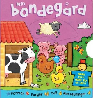 Min bondegård - snurr, skyv, trekk, bla og løft! : former, farger, tall, motsetninger
