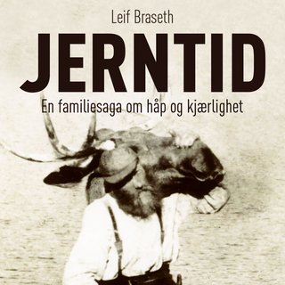 Jerntid - En familiesaga om håp og kjærlighet