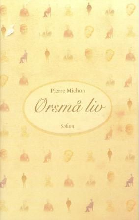 "Ørsmå liv" av Pierre Michon