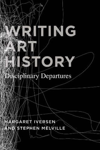 "Writing Art History Disciplinary Departures" av Margaret Iversen