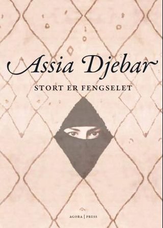 "Stort er fengselet" av Assia Djebar