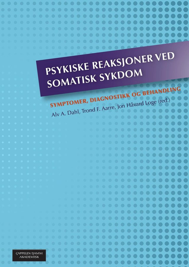 "Psykiske reaksjoner ved somatisk sykdom - symptomer, diagnostikk og behandling" av Alv A. Dahl