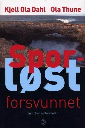 Sporløst forsvunnet - en dokumentarroman