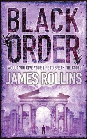 "Black Order (Sigma Force 3)" av James Rollins