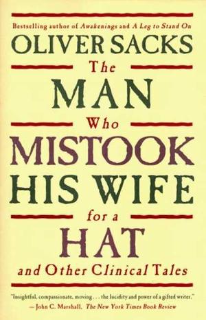 "The Man Who Mistook His Wife For A Hat - And Other Clinical Tales" av Oliver Sacks