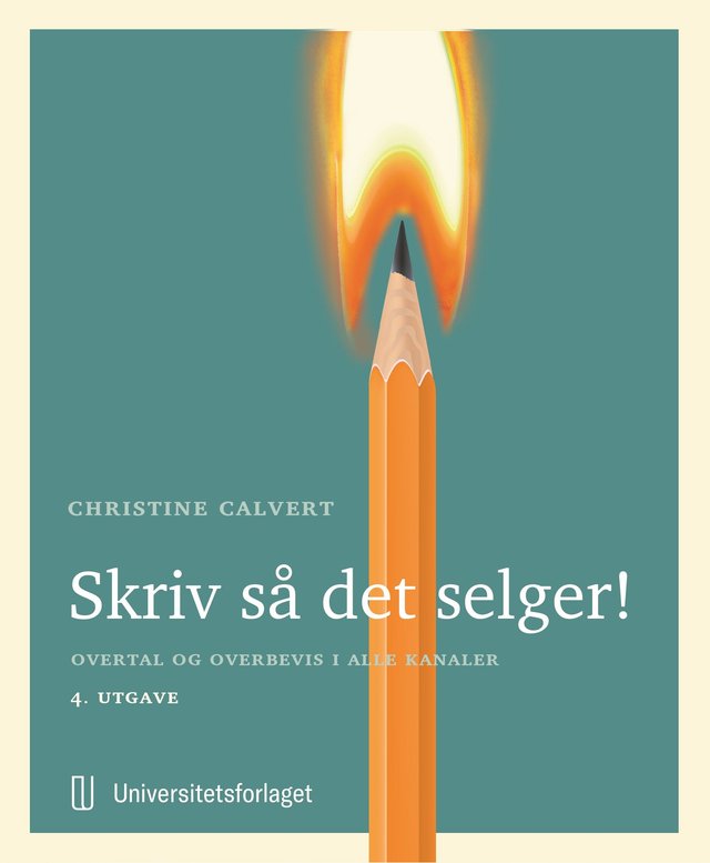 "Skriv så det selger! - overtal og overbevis i alle kanaler" av Christine Calvert