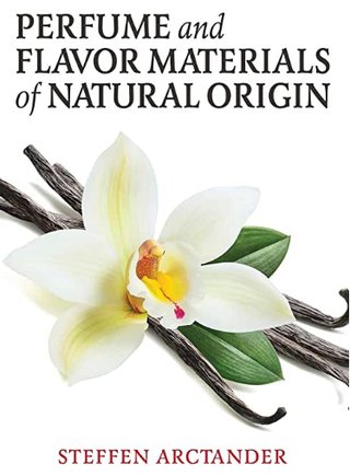 "Perfume and Flavor Materials of Natural Origin" av Steffen Arctander