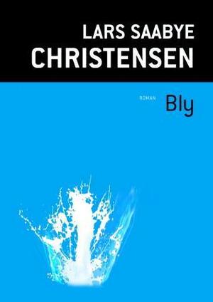 "Bly" av Lars Saabye Christensen