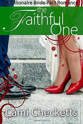 "The Faithful One A Billionaire Bride Pact Romance" av Cami Checketts