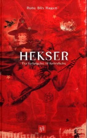 Hekser - fra forfølgelse til fortryllelse