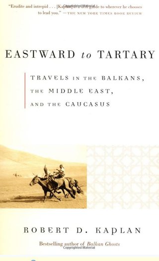Eastward to Tartary - travels in the Balkans, the Middle East, and the Caucasus