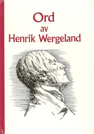 "Ord av Henrik Wergeland" av Yngvar Ustvedt