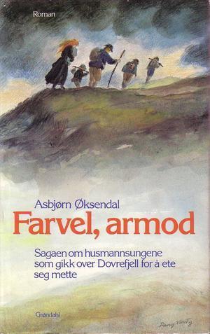 Farvel, armod - sagaen om husmannsungene som gikk over Dovrefjell for å ete seg mette