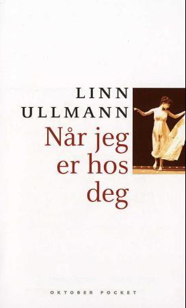 "Når jeg er hos deg - roman" av Linn Ullmann
