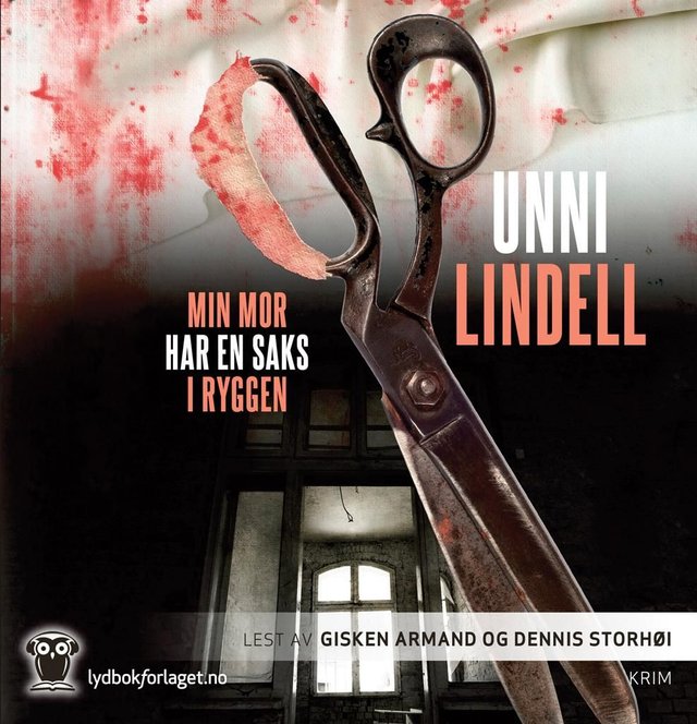 "Min mor har en saks i ryggen" av Unni Lindell