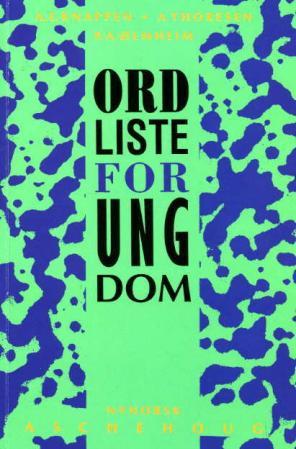 "Ordliste for ungdom - med synonym, ordforklaringar og døme frå bruksområda til orda" av Alf Erling Knappen