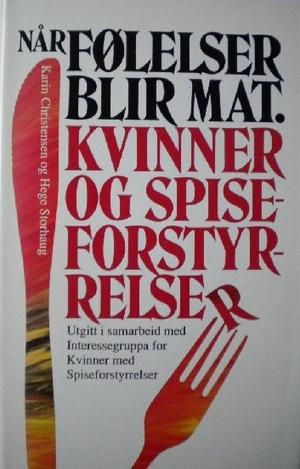 "Når følelser blir mat - kvinner og spiseforstyrrelser" av Karin Christensen