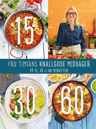 "Fru Timian 15 - 30 - 60 - Fru Timians knallgode middager på 15, 30 og 60 minutter" av Marit Røttingsnes Westlie