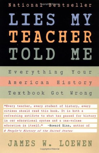 "Lies My Teacher Told Me Everything Your American History Textbook Got Wrong" av James W. Loewen