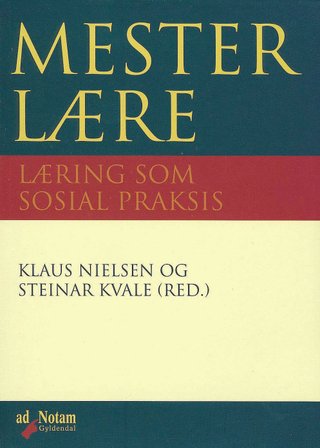 Mesterlære - læring som sosial praksis