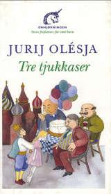 "Tre tjukkaser" av Jurij Olésja