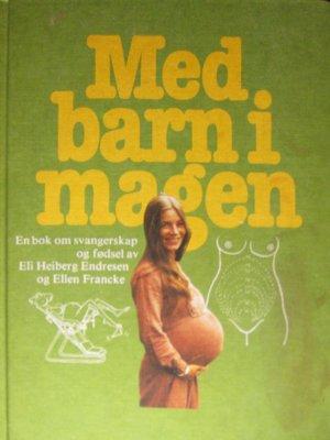 "Med barn i magen ei bok om svangerskap og fødsel" av Eli Heiberg Endresen