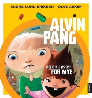 "Alvin Pang og en søster for mye" av Endre Lund Eriksen