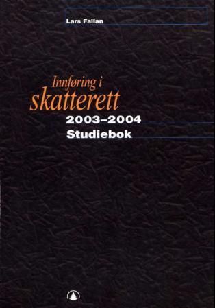 Innføring i skatterett 2003-2004 - studiebok : oppgaver og løsninger : løsningsforslag til oppgaver i læreboka