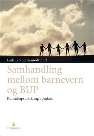 Samhandling mellom barnevern og BUP - kunnskapsutvikling i praksis