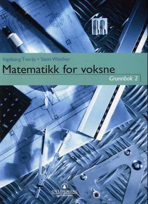 "Matematikk for voksne - grunnbok 2" av Ingeborg Tverås