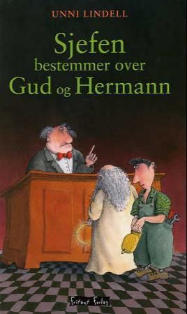 Sjefen bestemmer over Gud og Hermann