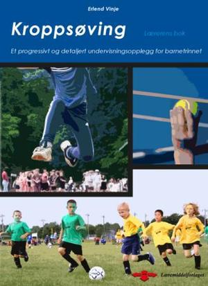 Kroppsøving - et progressivt og detaljert undervisningsopplegg for barnetrinnet