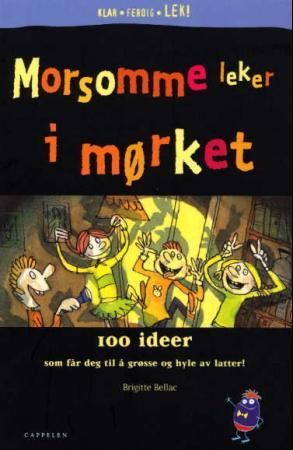 Morsomme leker i mørket - 100 ideer som får deg til å grøsse og hyle av latter!