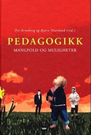 "Pedagogikk - mangfold og muligheter" av Per Arneberg