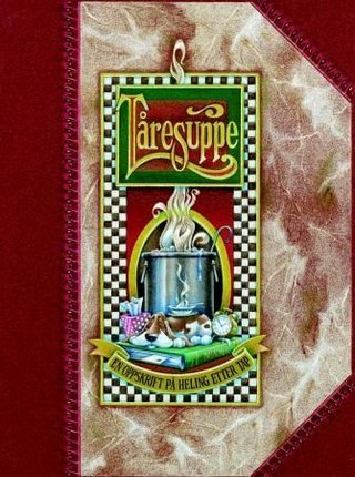 Tåresuppe - en oppskrift på heling etter tap