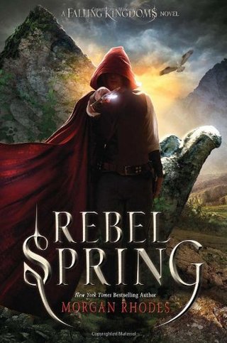Rebel Spring - A Falling Kingdoms Novel