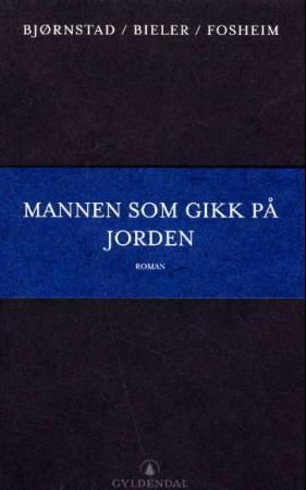Mannen som gikk på jorden - roman