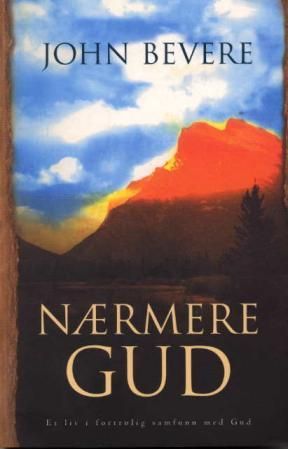 Nærmere Gud - fortrolig fellesskap med Gud