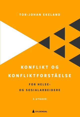 "Konflikt og konfliktforståelse - for helse- og sosialarbeidere" av Tor-Johan Ekeland