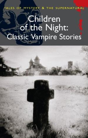 "Children of the Night Classic Vampire Stories (Wordsworth Mystery & Supernatural)" av David Stuart Davies (Ed.)