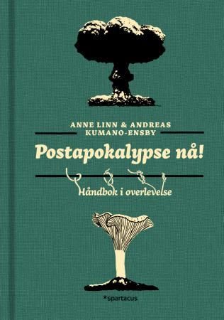 "Postapokalypse nå! - slik overlever du katastrofen" av Andreas Kumano-Ensby