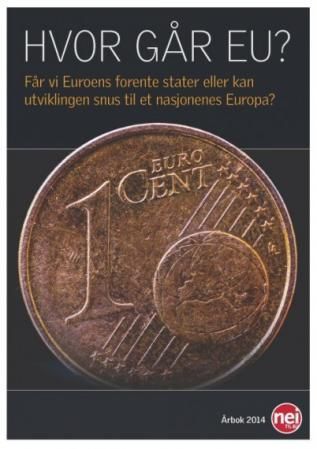 Hvor går EU? - får vi Euroens forente stater eller kan utviklingen snus til et nasjonenes Europa?