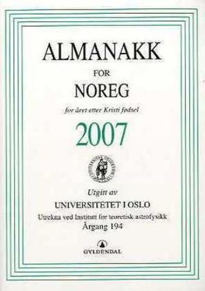 "Almanakk for Noreg 2007 - for året etter Kristi fødsel" av Universitetet i Oslo. Almanakk-komiteen